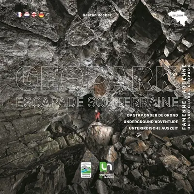 Geopark : escapade souterraine : Famenne-Ardenne, Unesco global Geopark