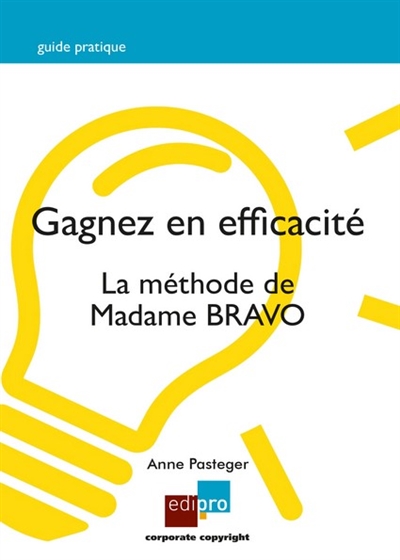 Gagnez en efficacité : la méthode de madame Bravo