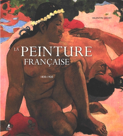 La peinture française. 1830-1920. French painting. 1830-1920. Französische Malerei. 1830-1920