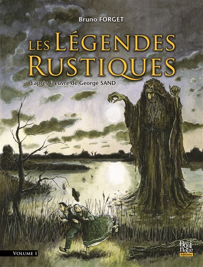 Les légendes rustiques. Vol. 1. Esprit des bois et des étangs