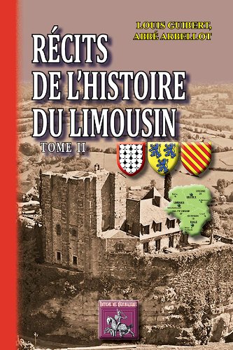 Récits de l'histoire du Limousin. Vol. 2