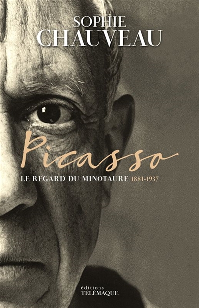 Picasso. Le regard du Minotaure : 1881-1937