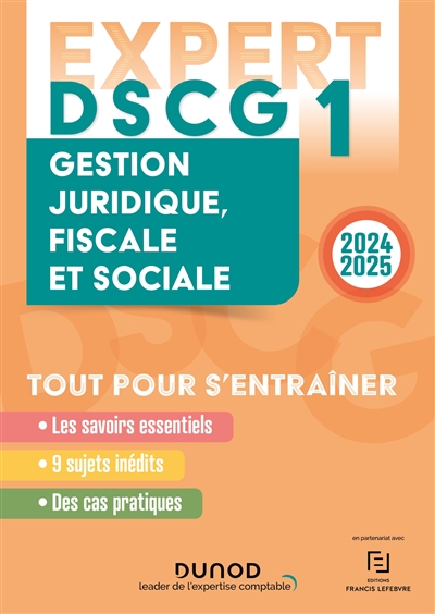 DSCG 1, gestion juridique, fiscale et sociale : 2024-2025 : tout pour s'entraîner