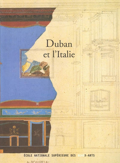 Duban et l'Italie : exposition, Paris, chapelle des Petits-Augustins, 9 mars-4 avril 2004