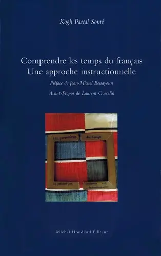 Comprendre les temps du français : une approche instructionnelle