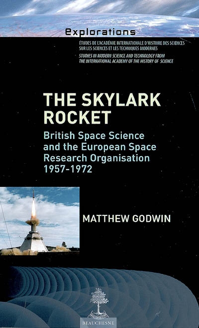 The Skylark rocket : British space science and the European space research organisation : 1957-1972