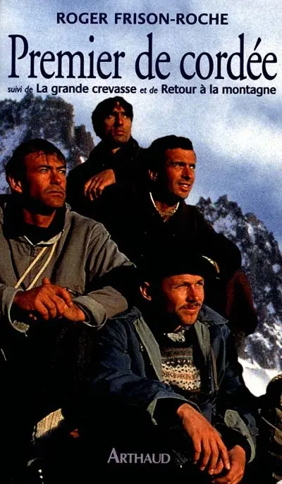 Premier de cordée. La grande crevasse. Retour à la montagne