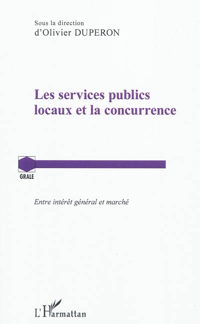 Les services publics locaux et la concurrence : entre intérêt général et marché