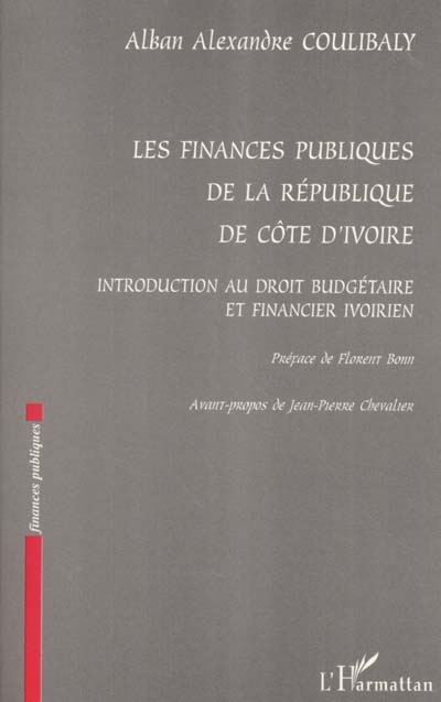 Les finances publiques de la république de Côte d'Ivoire : introduction au droit budgétaire et financier ivoirien