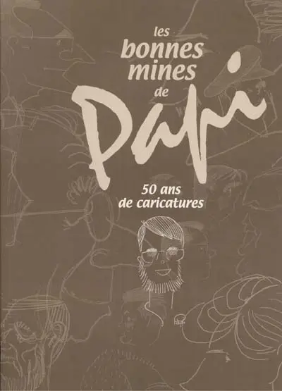 Les bonnes mines de Papi : 50 ans de caricatures