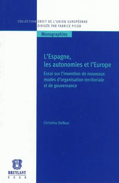 L'Espagne, les autonomies et l'Europe : essai sur l'invention de nouveaux modes d'organisation territoriale et de gouvernance