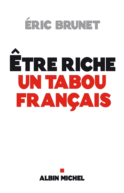 Etre riche : un tabou français
