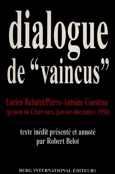 Dialogue de vaincus : prison de Clairvaux, janvier-décembre 1950