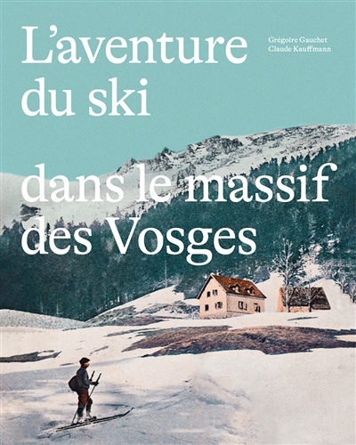 L'aventure du ski dans le massif des Vosges