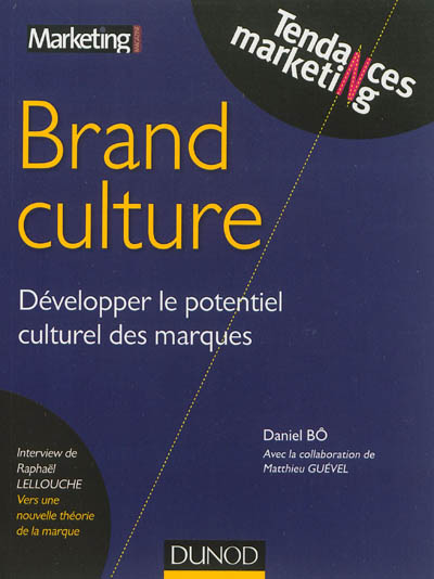 Brand culture : développer le potentiel culturel des marques