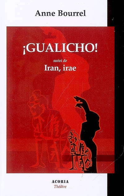 Gualicho : théâtre flamenco : du rouge sang pour une passion noire. Iran, irae