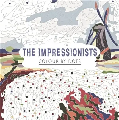 The Impressionists Colour by Dots