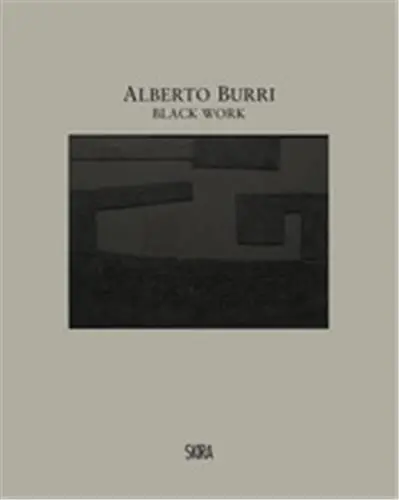 Alberto Burri. Black Work Cellotex 1972-1992