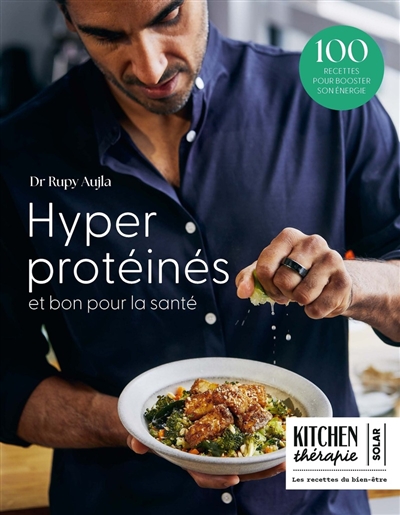 Hyper protéinés et bons pour la santé : 100 recettes pour booster son énergie