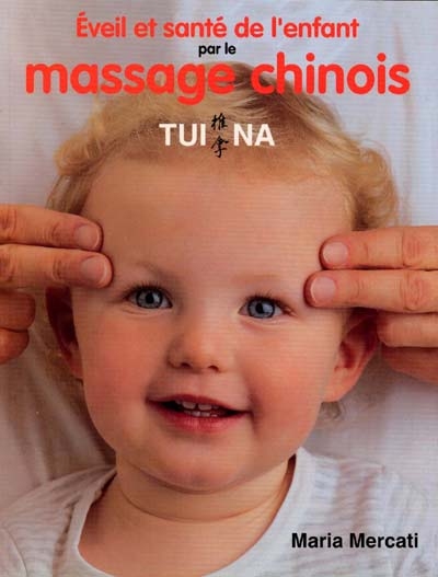 Eveil et santé de l'enfant par le massage chinois Tui Na