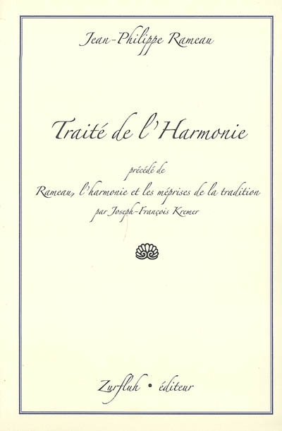 Traité de l'harmonie. Rameau, l'harmonie et les méprises de la tradition