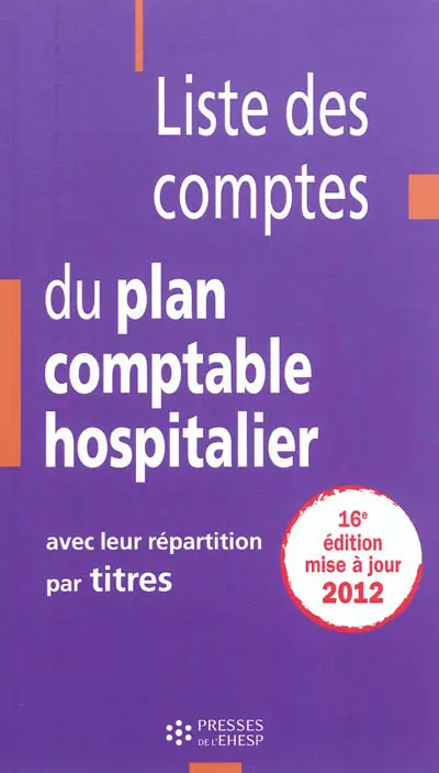 Liste des comptes du plan comptable hospitalier : avec leur répartition par titres