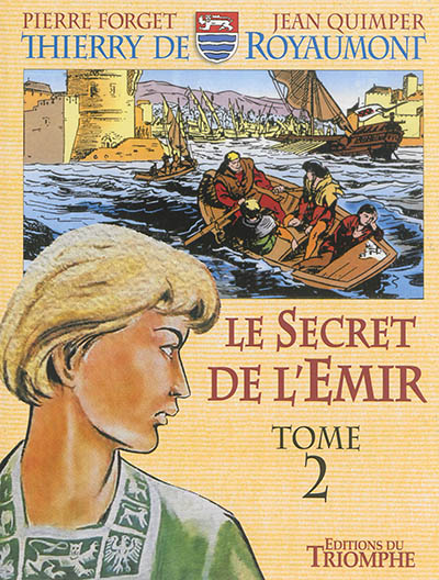 Thierry de Royaumont. Le secret de l'émir. Vol. 2