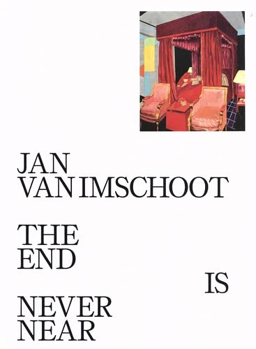 Jan Van Imschoot : the end is never near