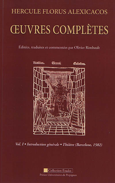 Oeuvres complètes. Vol. 1. Introduction générale, théâtre (Barcelone, 1502)