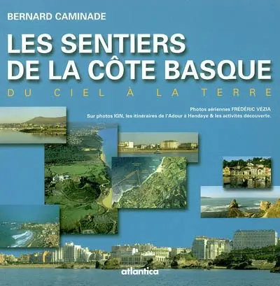 Les sentiers de la Côte basque : tracés des itinéraires sur la base de photos IGN 98-FD64-250