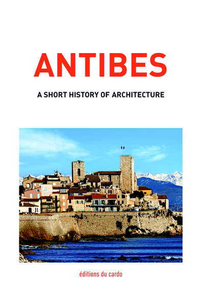 Antibes, a short story of architecture