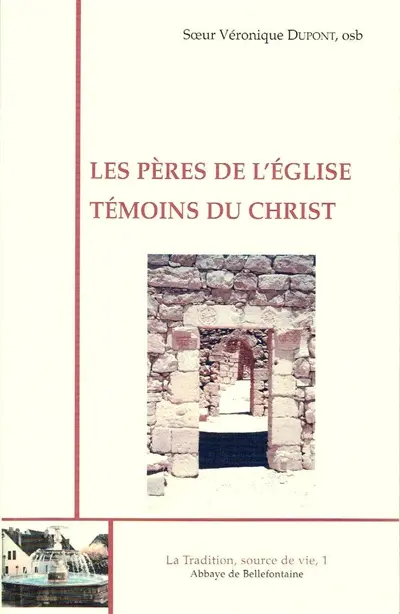 Les Pères de l'Eglise témoins du Christ