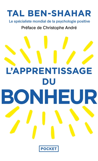L'apprentissage du bonheur : principes, préceptes et rituels pour être heureux