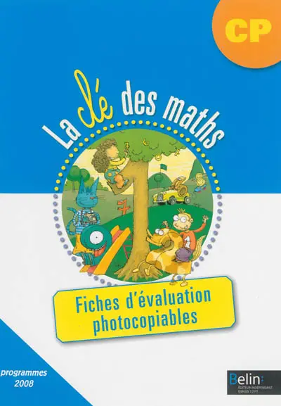 La clé des maths CP : fiches d'évaluation photocopiables