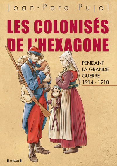 L'Etat jacobin et les colonisés de l'Hexagone pendant la Grande Guerre