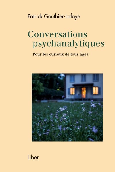 Conversations psychanalytiques pour les curieux de tous âges