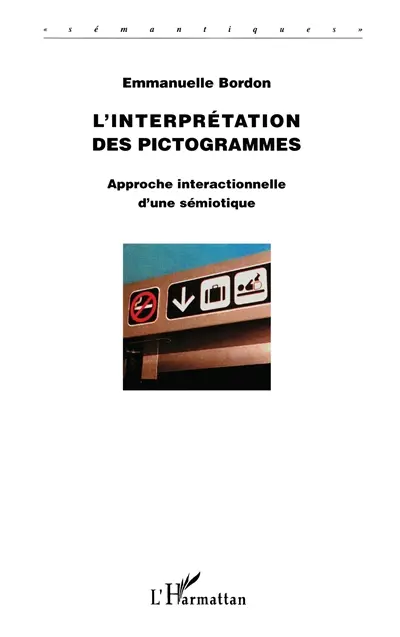 L'interprétation des pictogrammes : approche interactionnelle d'une sémiotique