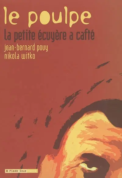 Le Poulpe. Vol. 1. La petite écuyère a cafté