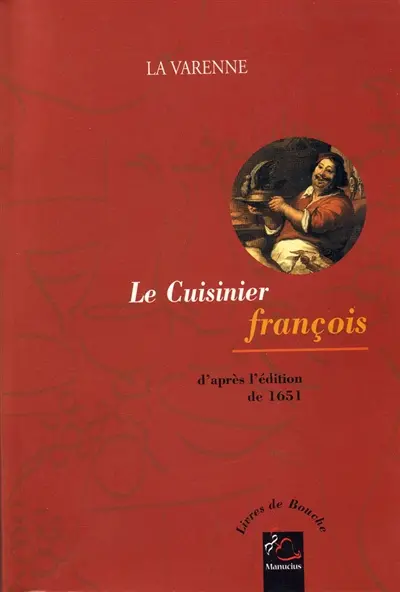 Le cuisinier françois : d'après l'édition de 1651