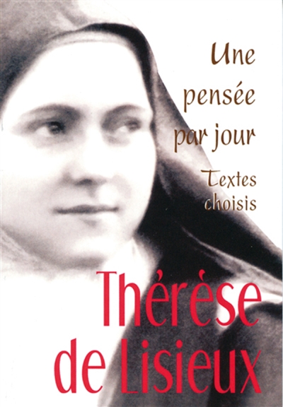 Thérèse de Lisieux, une pensée par jour