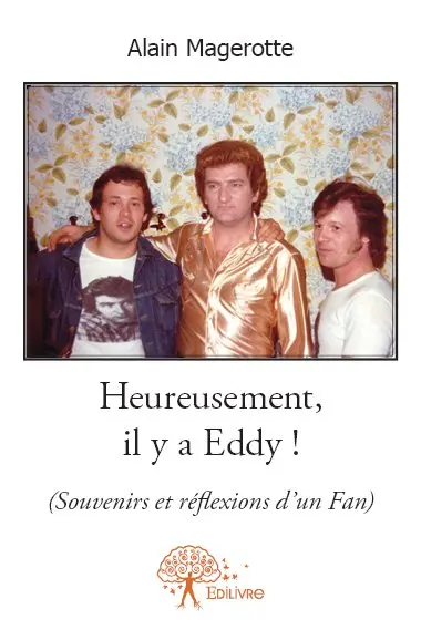 Heureusement, il y a eddy ! : (Souvenirs et réflexions d'un Fan)