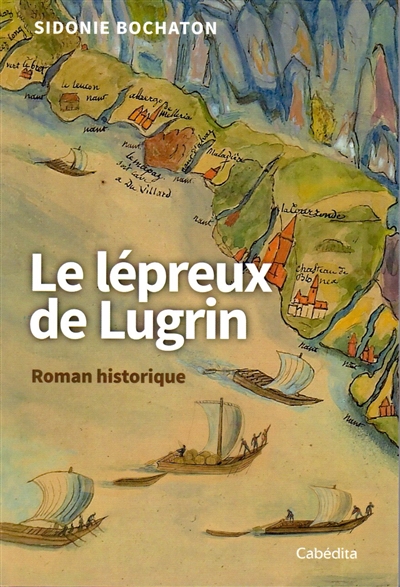 Le lépreux de Lugrin : roman historique