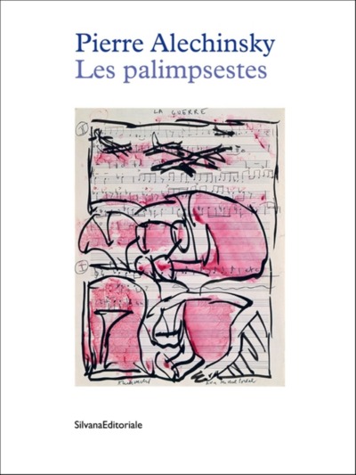Pierre Alechinsky : les palimpsestes