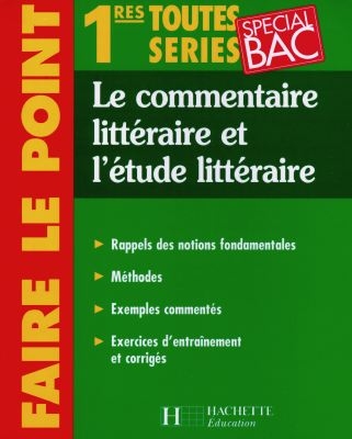 Français, le commentaire littéraire et l'étude littéraire, 1res toutes séries