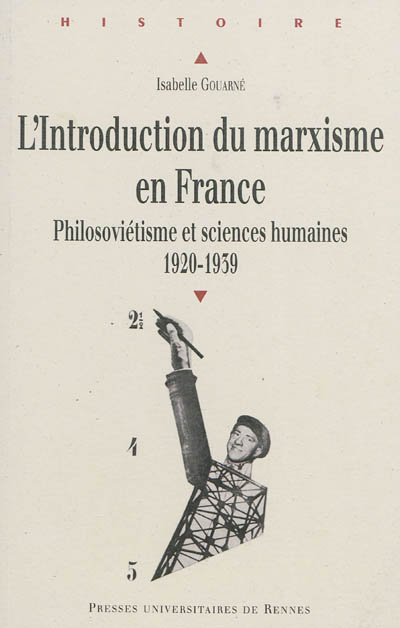 L'introduction du marxisme en France : philosoviétisme et sciences humaines, 1920-1939
