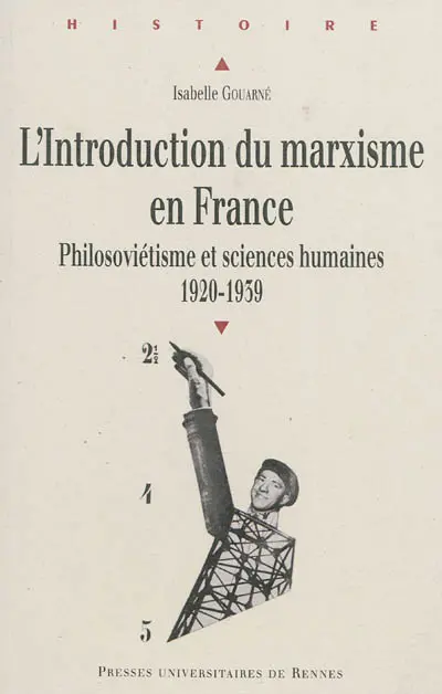 L'introduction du marxisme en France : philosoviétisme et sciences humaines, 1920-1939
