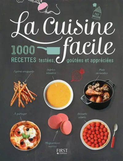 La cuisine facile : 1.000 recettes testées, goûtées et appréciées