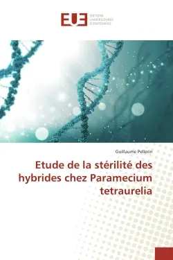 Etude de la sterilite des hybrides chez Paramecium tetraurelia