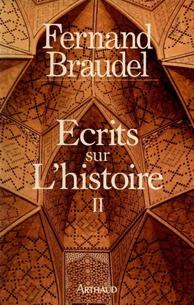 Ecrits sur l'histoire. Vol. 2
