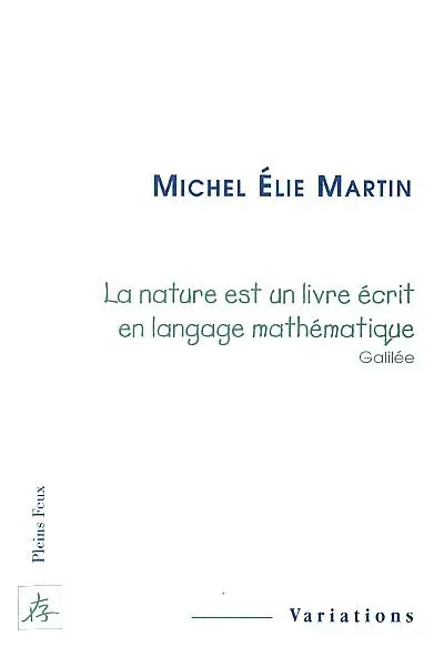 La nature est un livre écrit en langage mathématique (Galilée)
